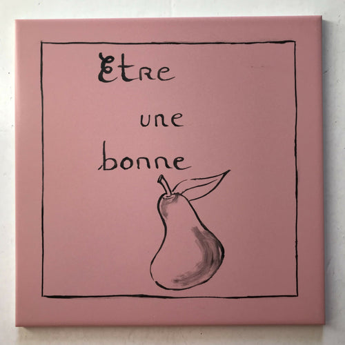 Carreau Illustré Être une bonne poire | EMPREINTES Paris - EMPREINTES Paris